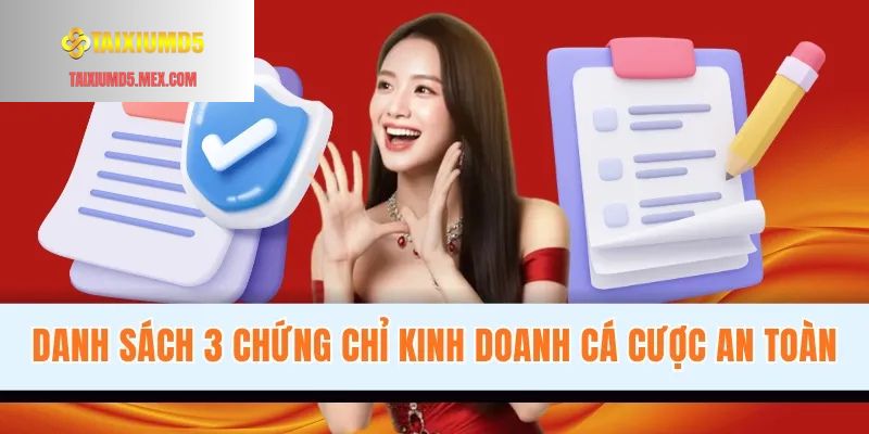 Danh sách 3 chứng chỉ kinh doanh cá cược an toàn